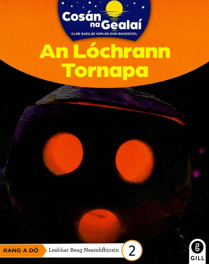 Cosán na Gealaí - An Lochrann Tornapa - 2nd Class Non-Fiction Reader 2 by Gill Education on Schoolbooks.ie
