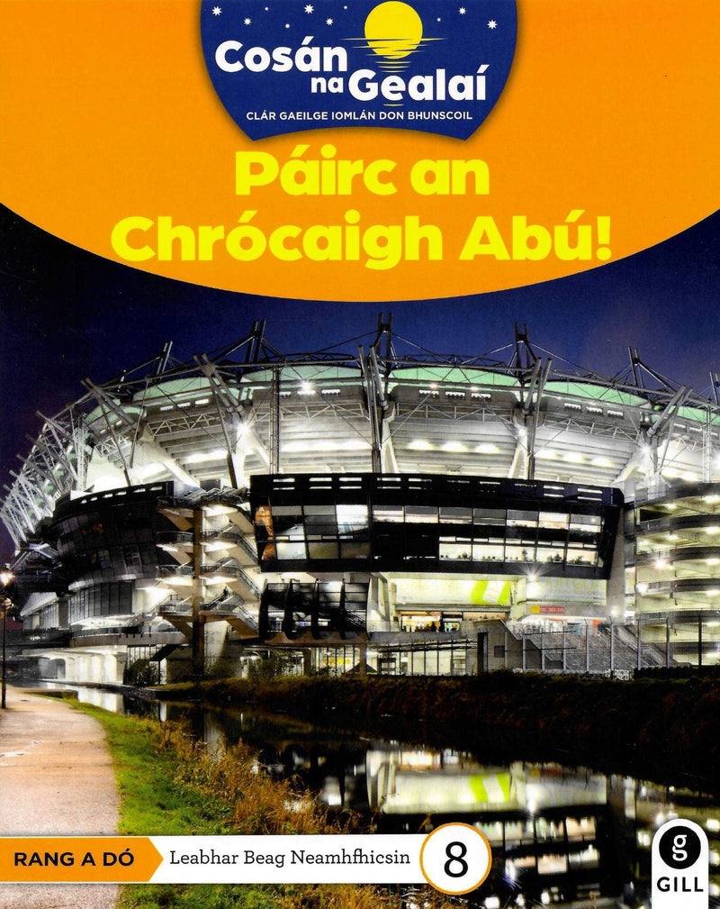 Cosán na Gealaí - Pairc Chrocaigh Abu - 2nd Class Non-Fiction Reader 8 by Gill Education on Schoolbooks.ie
