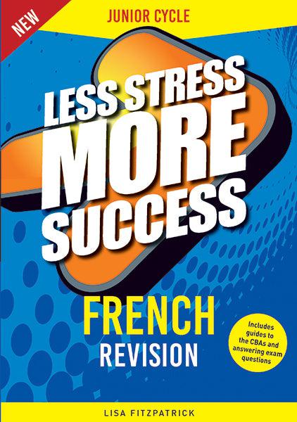 Less Stress More Success - Junior Cycle - French - 2nd / New Edition (2024) by Gill Education on Schoolbooks.ie