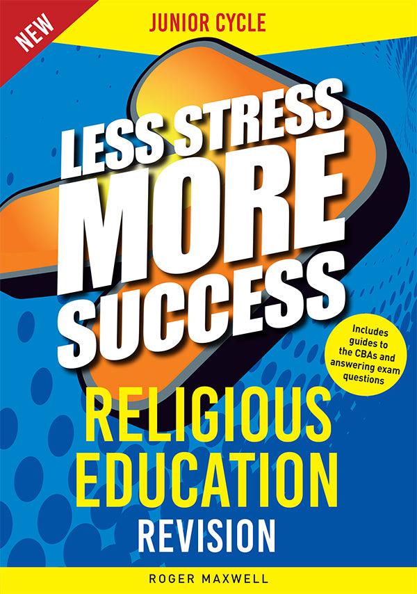 Less Stress More Success - Junior Cycle - Religious Education - 2nd / New Edition (2024) by Gill Education on Schoolbooks.ie