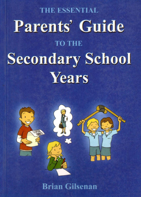 ■ The Essential Parents Guide To The Secondary School Years by Primary ABC on Schoolbooks.ie