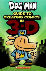 ■ Dog Man: Guide to Creating Comics in 3-D by Scholastic on Schoolbooks.ie