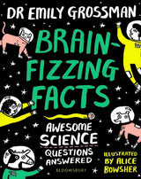 ■ Brain-Fizzing Facts - Awesome Science Questions Answered by Bloomsbury Publishing on Schoolbooks.ie