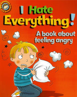 ■ Our Emotions and Behaviour: I Hate Everything!: A book about feeling angry by Hachette Children's Group on Schoolbooks.ie