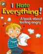 ■ Our Emotions and Behaviour: I Hate Everything!: A book about feeling angry by Hachette Children's Group on Schoolbooks.ie