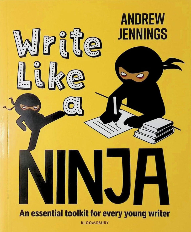 Write Like a Ninja - An essential toolkit for every young writer by Bloomsbury Publishing on Schoolbooks.ie