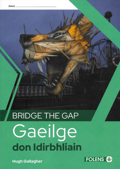 Bridge The Gap - Gaeilge don Idirbhliain by Folens on Schoolbooks.ie