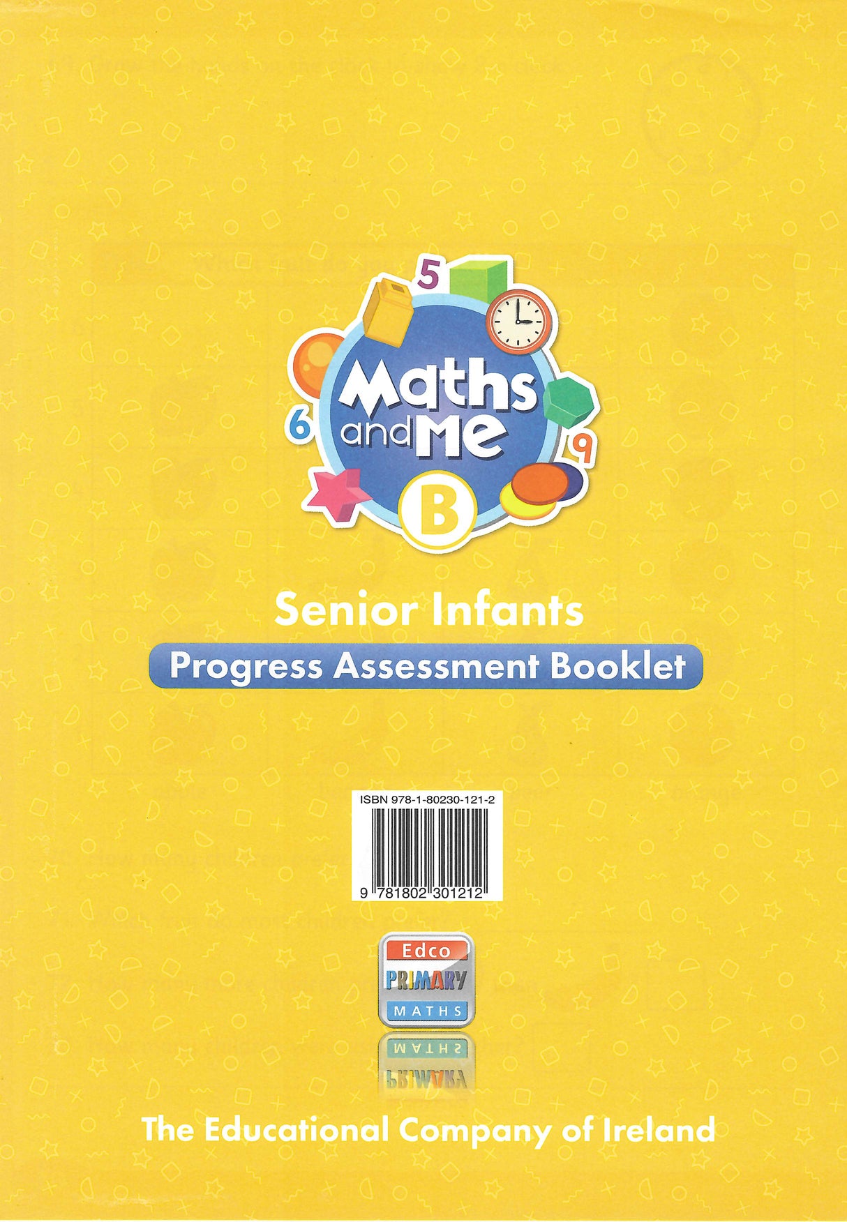 Maths and Me B - Pupils Book & Home School Links Book & Progress Assessment Booklet - Set - Senior Infants