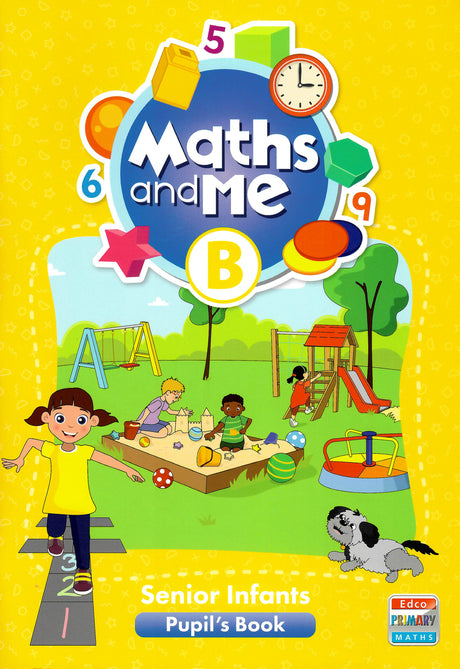 Maths and Me B - Pupils Book & Home School Links Book & Progress Assessment Booklet - Set - Senior Infants