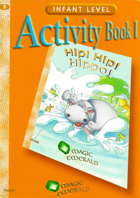 ■ Magic Emerald - Activity Book 1: Hip! Hip! Hippo! by Folens on Schoolbooks.ie