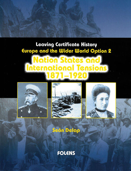 Nation States and International Tensions, 1871-1920 (Option 2) by Folens on Schoolbooks.ie