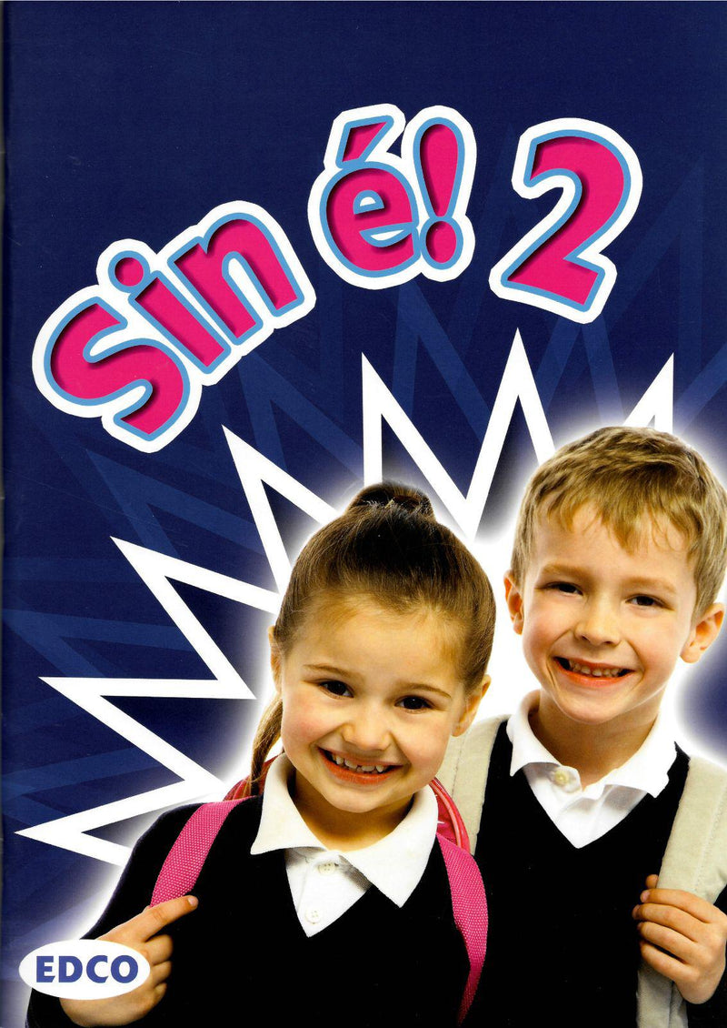 Sin e! 2 - 2nd Class by Edco on Schoolbooks.ie