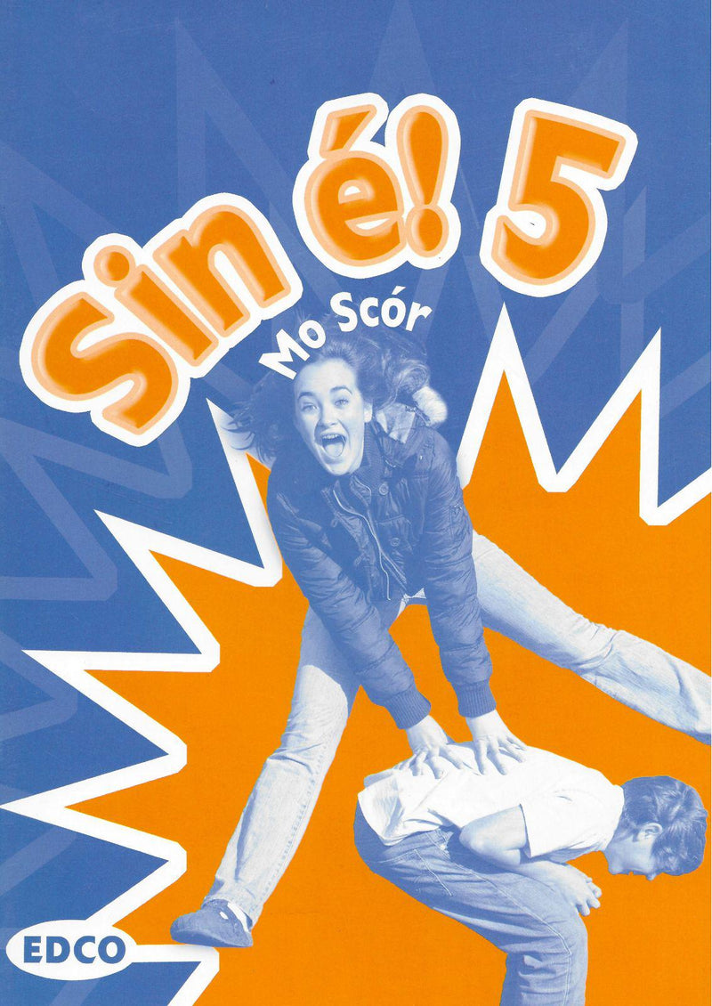 Sin e! 5 - 5th Class - Mo Scor! by Edco on Schoolbooks.ie