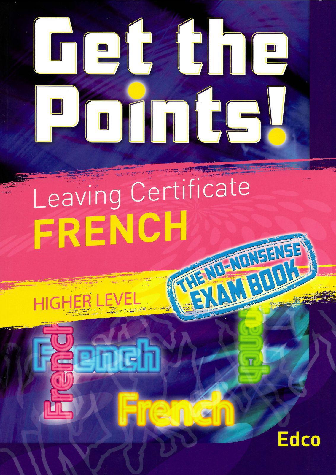 Get the Points: French - Leaving Cert - Higher Level by Edco on Schoolbooks.ie