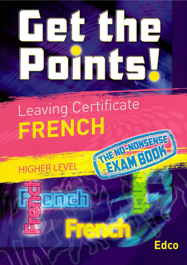 Get the Points: French - Leaving Cert - Higher Level by Edco on Schoolbooks.ie