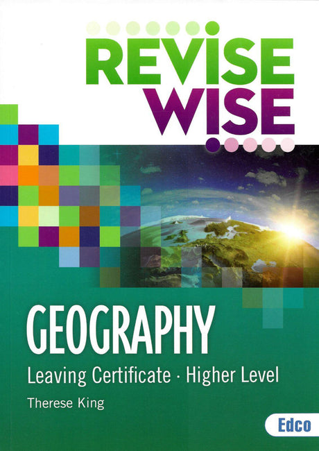 Revise Wise - Leaving Cert - Geography - Higher Level by Edco on Schoolbooks.ie