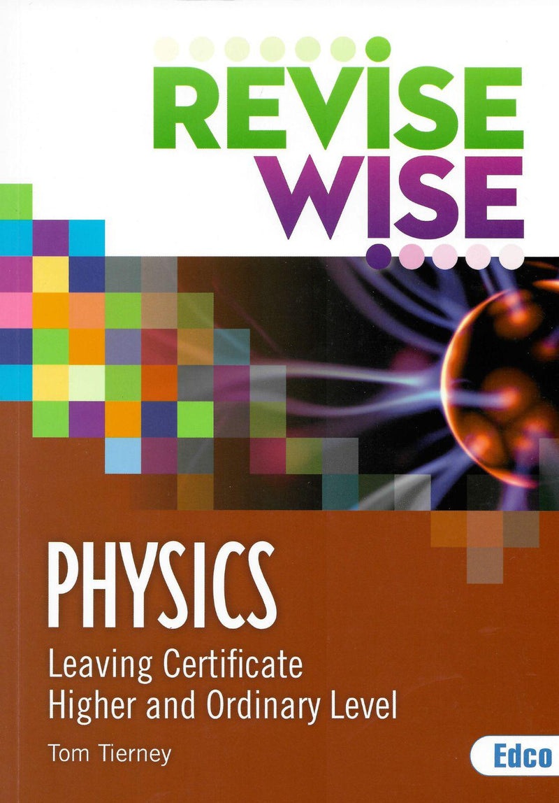Revise Wise - Leaving Cert - Physics by Edco on Schoolbooks.ie
