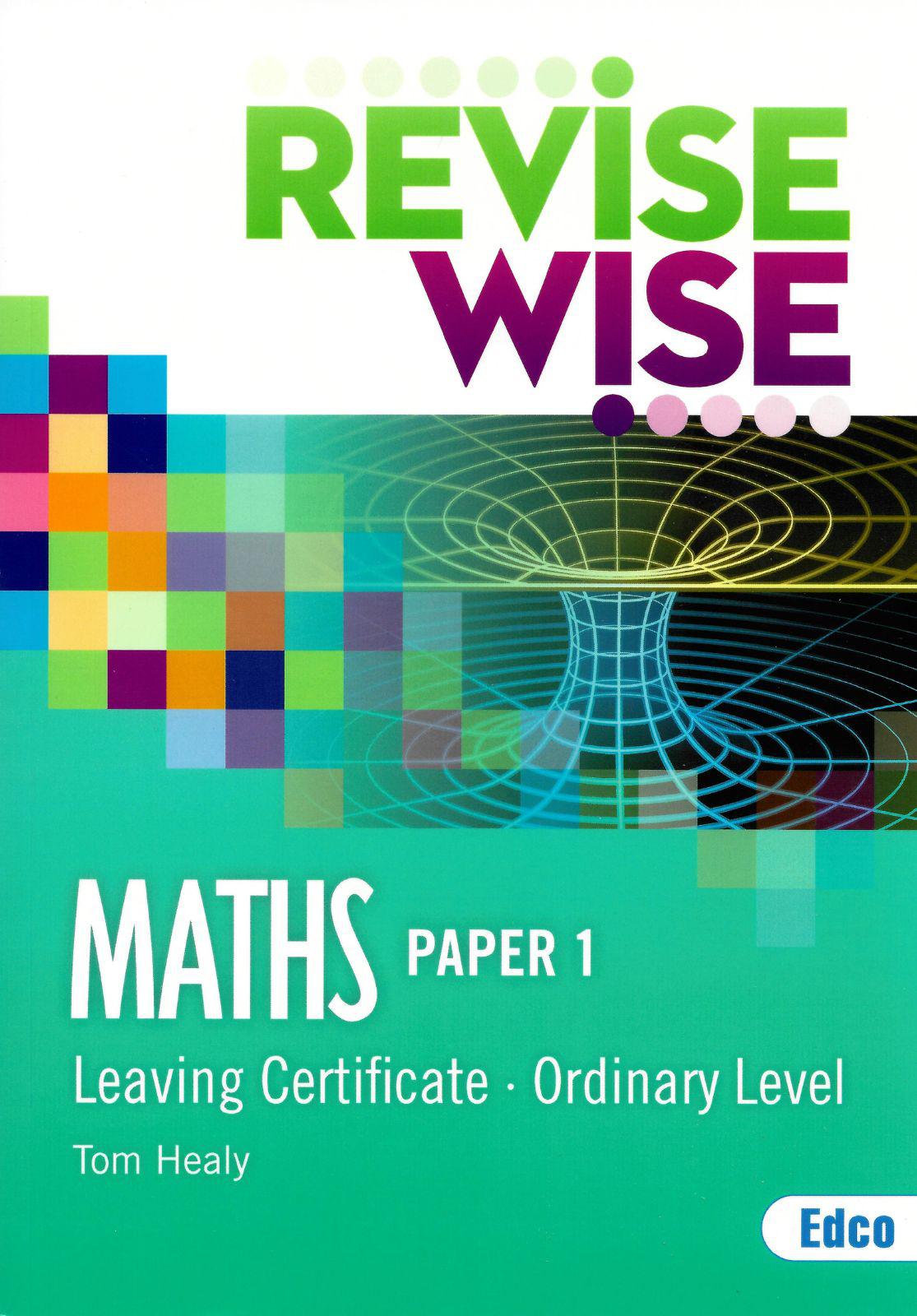 Revise Wise - Leaving Cert - Maths - Ordinary Level Paper 1 by Edco on Schoolbooks.ie