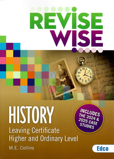 Revise Wise - Leaving Cert - History (incl 2024 & 2025 Case Studies) by Edco on Schoolbooks.ie