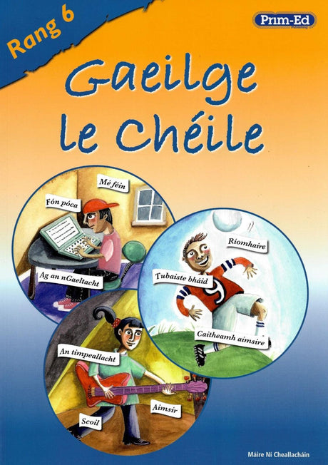 Gaeilge le Cheile Rang 6 by Prim-Ed Publishing on Schoolbooks.ie