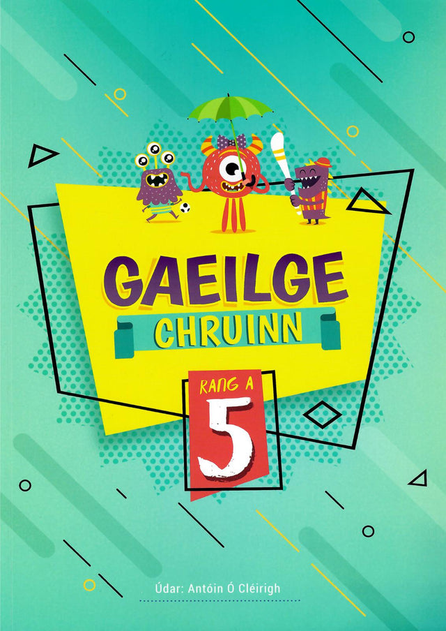 Gaeilge Chruinn 5 by 4Schools.ie on Schoolbooks.ie