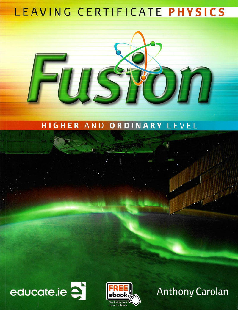 Fusion - Leaving Cert Physics - Higher and Ordinary Level by Educate.ie on Schoolbooks.ie