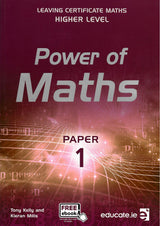 Power of Maths - Leaving Cert - Paper 1 - Higher Level - Textbook Only by Educate.ie on Schoolbooks.ie