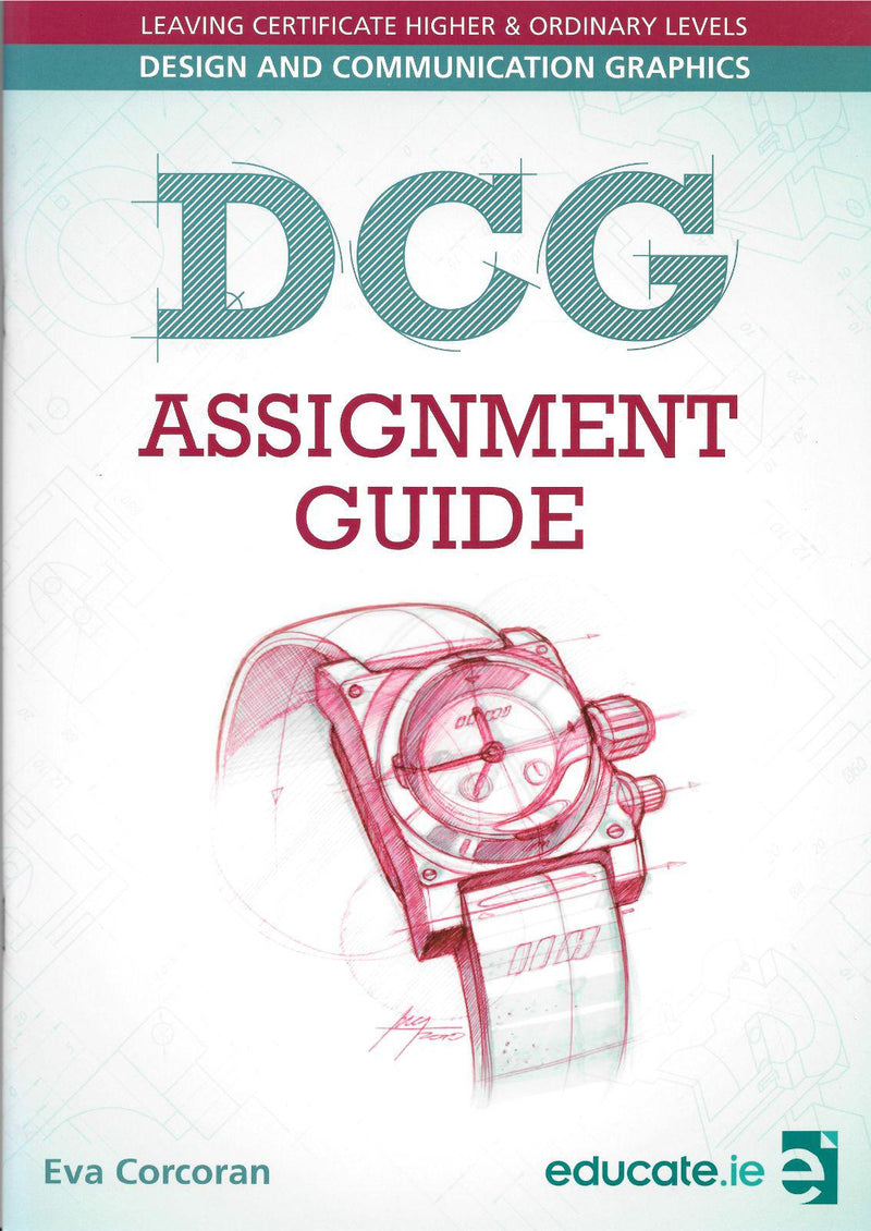 DCG Assignment Guide by Educate.ie on Schoolbooks.ie