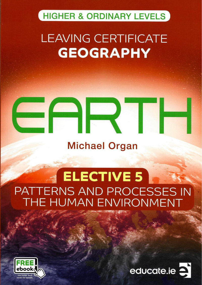 Earth - Leaving Cert Geography - Elective 5 - Human Environment - Higher and Ordinary Level - Old / First Edition by Educate.ie on Schoolbooks.ie