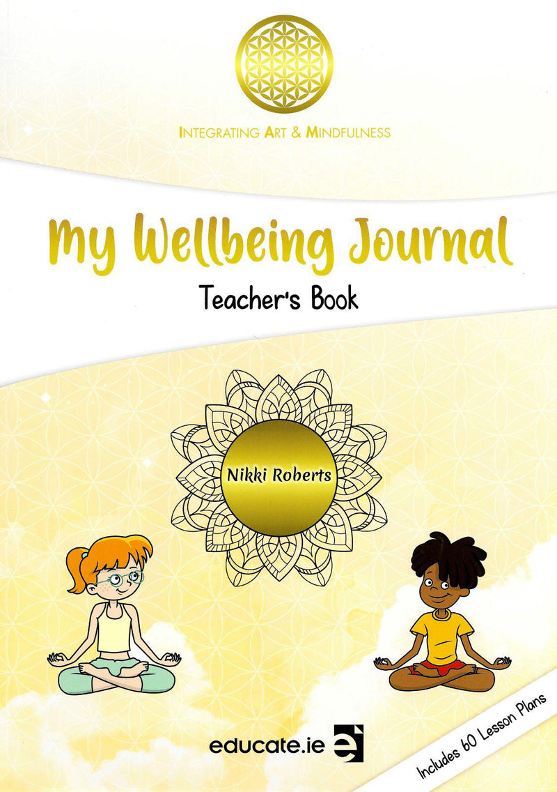 ■ My Wellbeing Journal - Teacher’s Resource Book by Educate.ie on Schoolbooks.ie