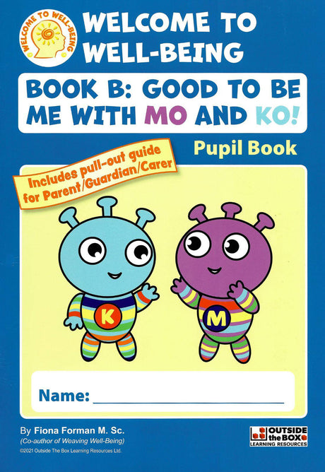 Welcome to Well-Being - Book B - Senior Infants - Good to Be Me with Mo & Ko - Pupil Book by Outside the Box on Schoolbooks.ie