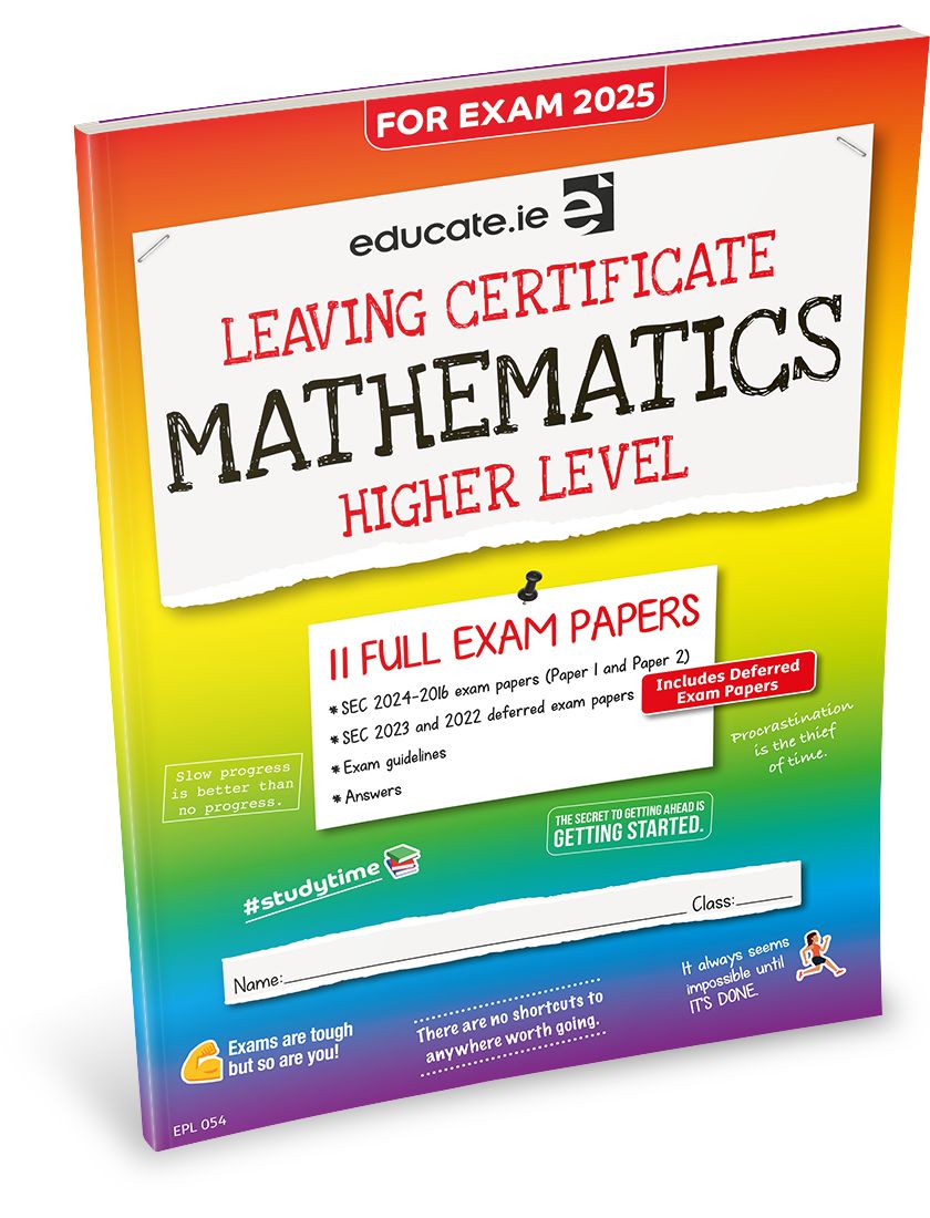 Educate.ie - Exam Papers - Leaving Cert - Maths - Higher Level - Exam 2025 by Educate.ie on Schoolbooks.ie