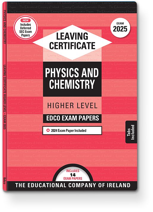 Exam Papers - Leaving Cert - Physics & Chemistry - Higher Level - Exam 2025 by Edco on Schoolbooks.ie