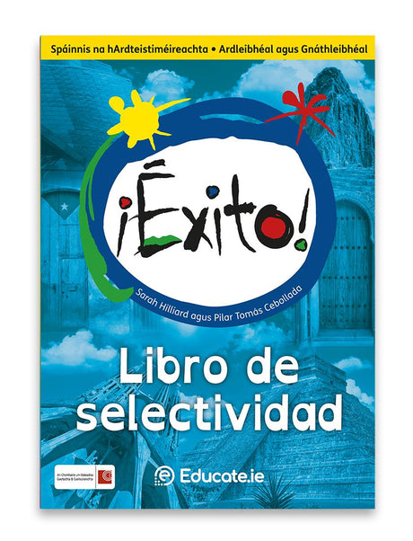 Exito! - Libro de Practica & Libro de Selectividad Book Only - Gaeilge Edition by Educate.ie on Schoolbooks.ie