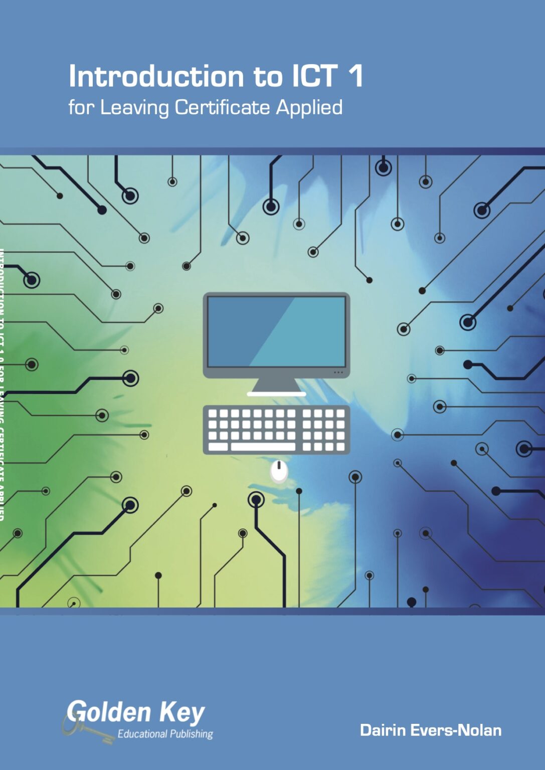 Introduction to ICT 1 for Leaving Cert Applied by Golden Key on Schoolbooks.ie