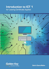 Introduction to ICT 1 for Leaving Cert Applied by Golden Key on Schoolbooks.ie