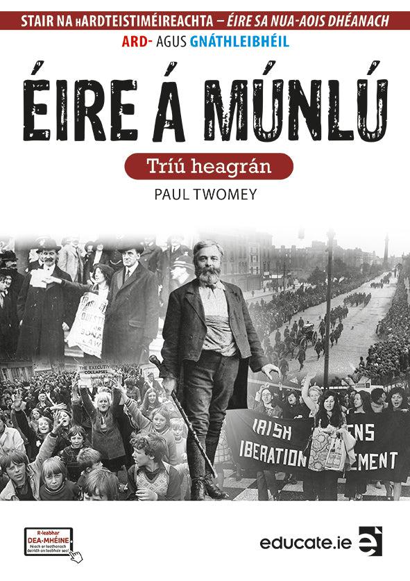 Éire Á Múnlú - The Making of Ireland - Irish Edition - 3rd / New Edition (2024) by Educate.ie on Schoolbooks.ie