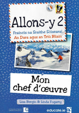 Allons-y 2 - Gaeilge edition - Textbook and Mon chef d'oeuvre Book - Set by Educate.ie on Schoolbooks.ie