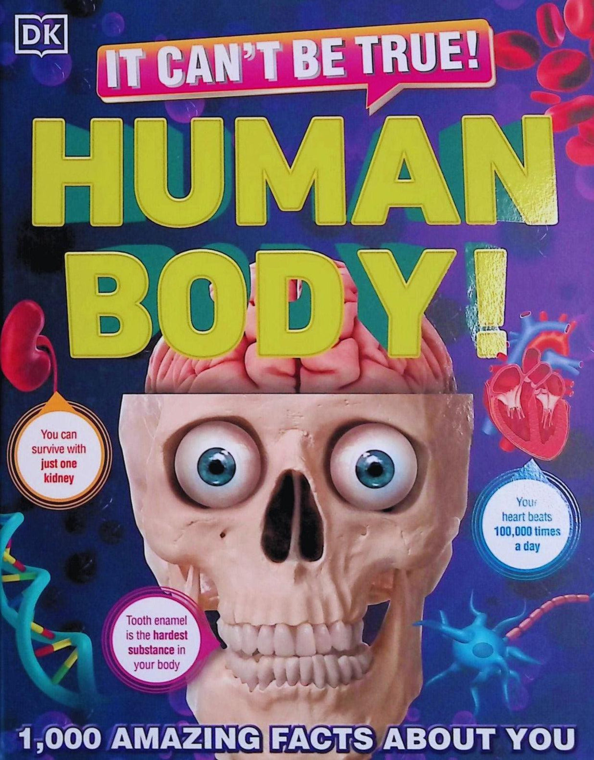 ■ It Can't be True! Human Body! 1000 Amazing Facts About You by Dorling Kindersley Inc on Schoolbooks.ie