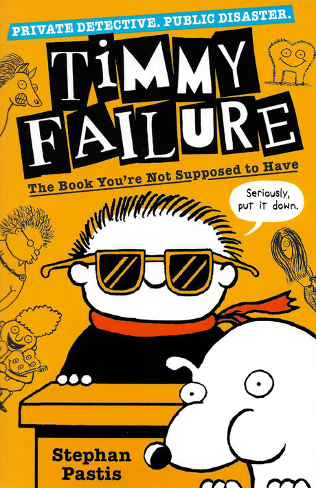 ■ Timmy Failure - The Book You're Not Supposed to Have - Book 5 - Paperback - New Edition (2019) by Walker Books Ltd on Schoolbooks.ie