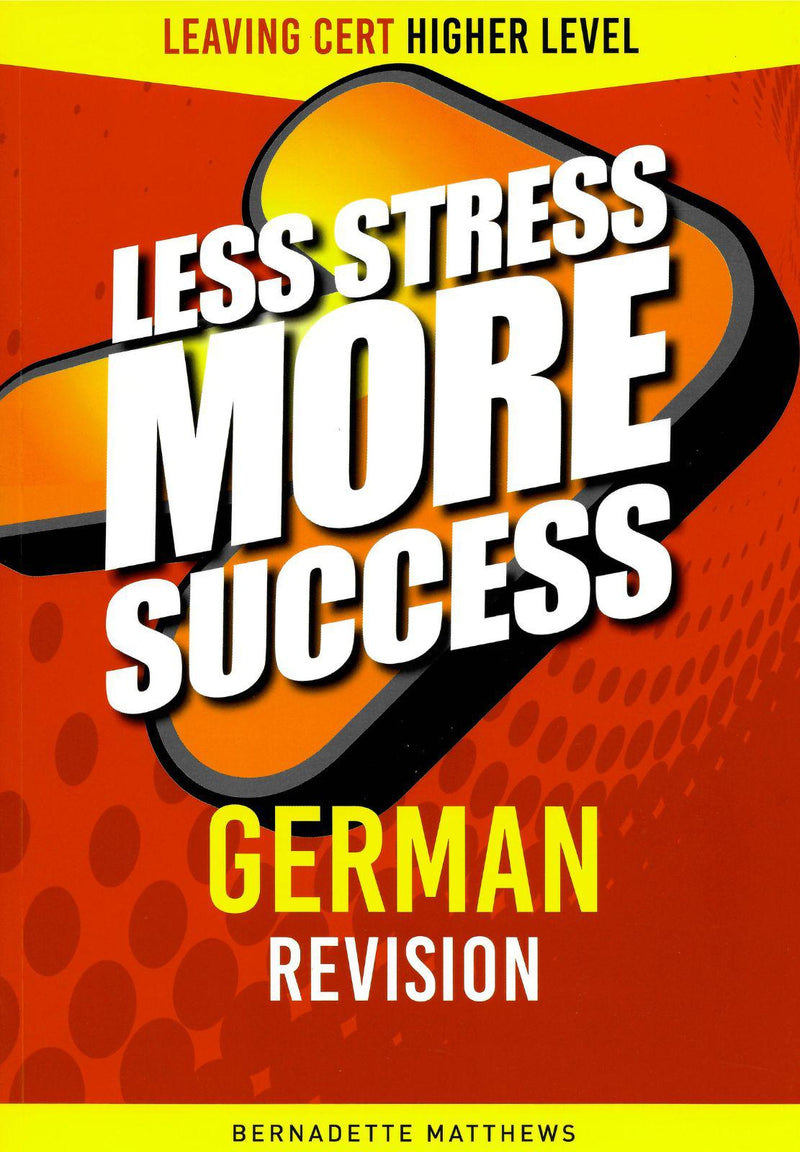 Less Stress More Success - Leaving Cert - German - Higher Level by Gill Education on Schoolbooks.ie