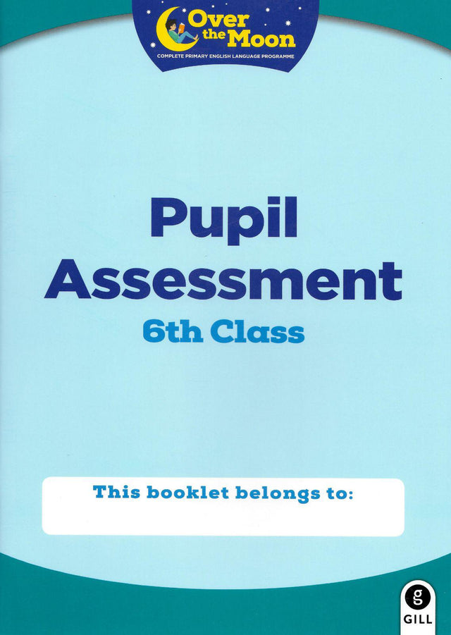 Over The Moon - 6th Class Assessment Booklet by Gill Education on Schoolbooks.ie