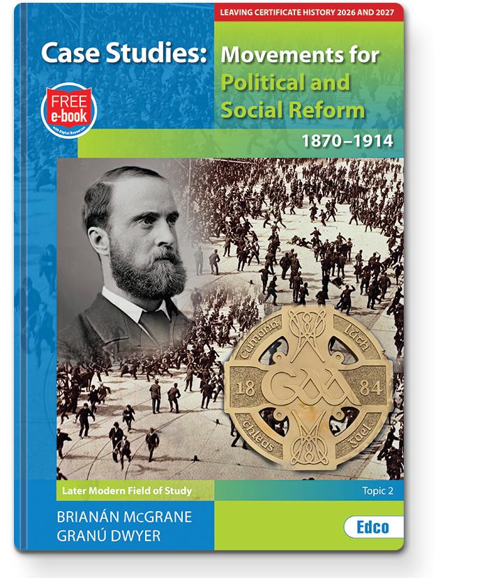 Case Studies - Movements for Political and Social Reform 1870-1914 (for 2026 and 2027 exams) by Edco on Schoolbooks.ie