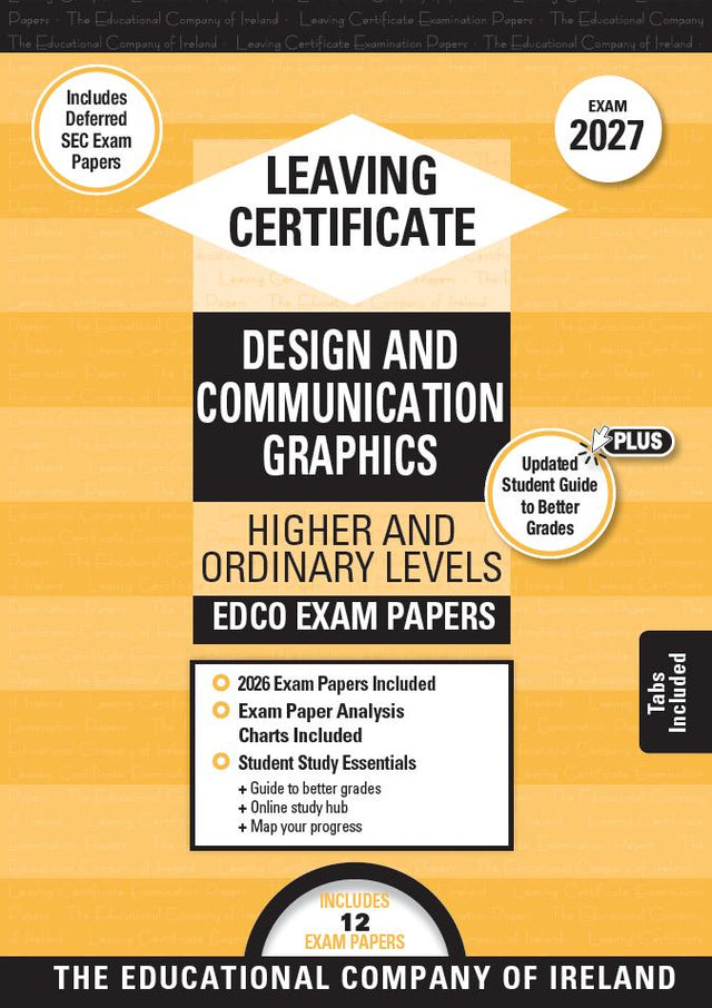 Exam Papers - Leaving Cert - Design & Communication Graphics - Higher & Ordinary Levels - Exam 2027 by Edco on Schoolbooks.ie