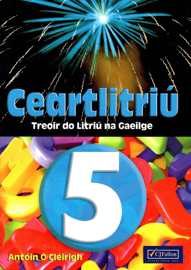 Ceartlitriú 5 by CJ Fallon on Schoolbooks.ie