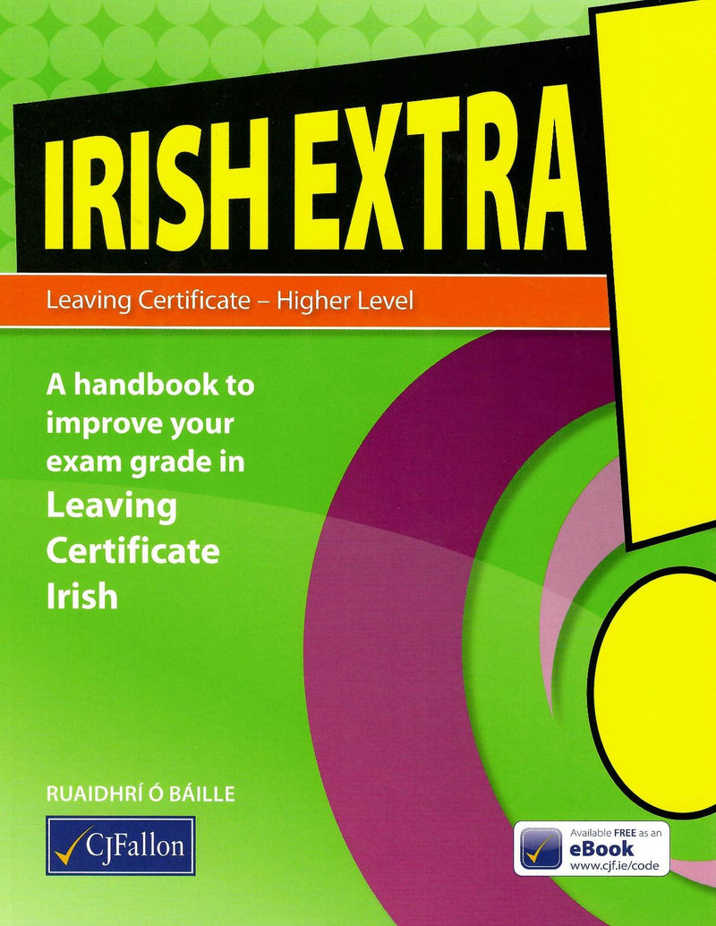 Irish Extra! - Leaving Cert - Higher Level / Ardleibheal by CJ Fallon on Schoolbooks.ie