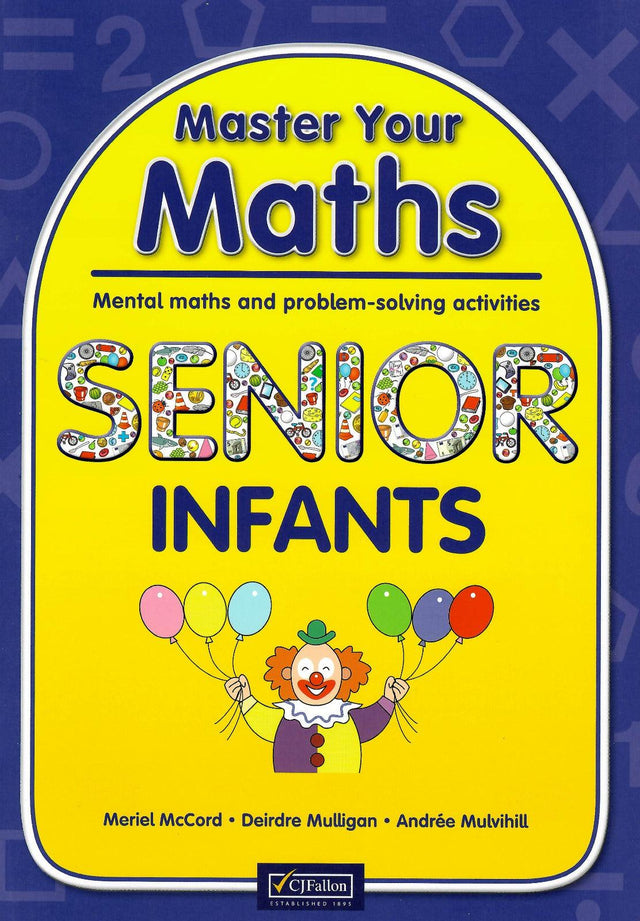 Master Your Maths Senior Infants by CJ Fallon on Schoolbooks.ie