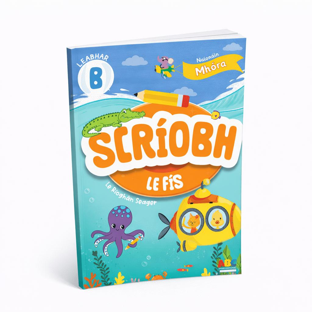 Scríobh le Fis Leabhar - B Pack by ABC Publications on Schoolbooks.ie