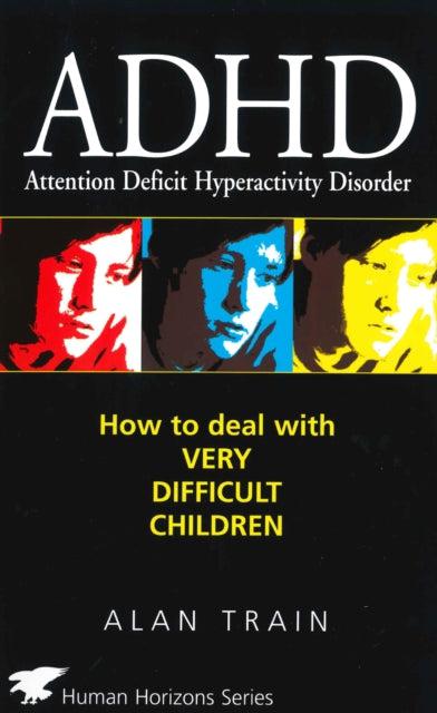 ■ ADHD - How to Deal with Very Difficult Children by Souvenir Press Ltd on Schoolbooks.ie