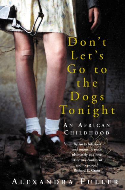 Don't Lets Go to the Dogs Tonight: An African Childhood by Pan Macmillan on Schoolbooks.ie